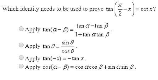 Which identity needs to be used to prove tan (pi/2 - x) = cot x-example-1