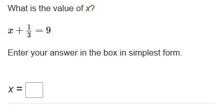 What is the value of x? x + 1/3 = 9 Enter your answer in the box in simplest form-example-1