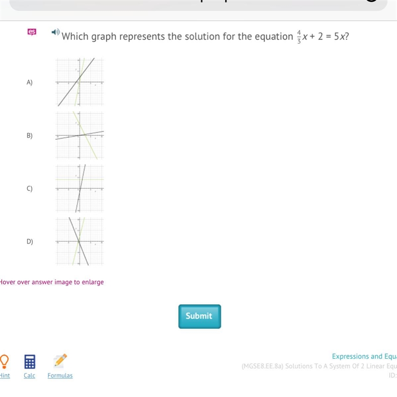 Which graph represents the solution for the equation 4 3 x + 2 = 5x? A) A B) B C) C-example-1