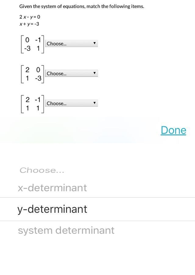 Given the system of equations, match the following items. 2 x - y = 0 x + y = -3 [0 -1 -3 1] [2 0 1 -3] [2 -1 1 1]-example-1