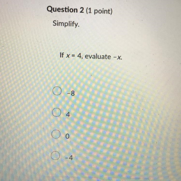 Simply. If x = 4, evaluate -x. 20 points help!-example-1