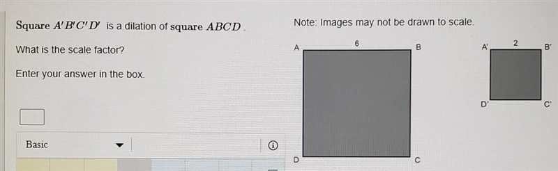 Square ABCD is a dilation of square ABCD. What is the scale factor​-example-1