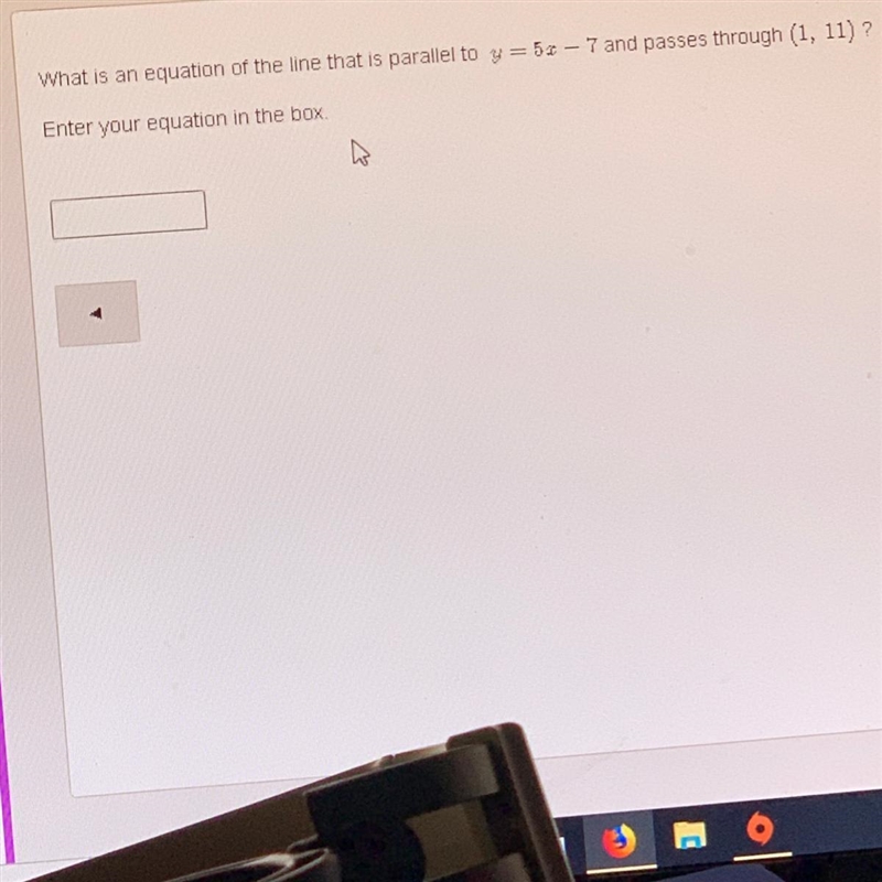 What is an equation of the line that’s parallel to y =5x-7 and passes through (1, 11)-example-1