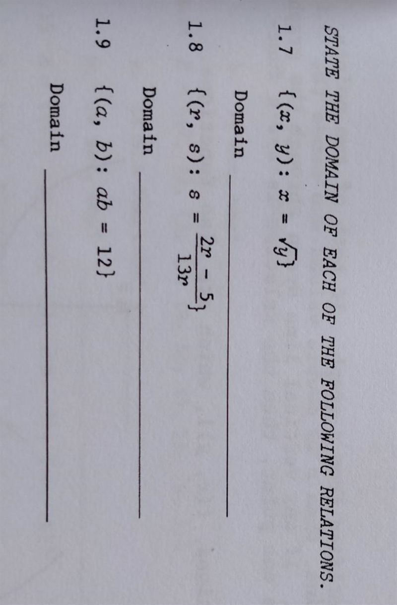 STATE THE DOMAIN OF EACH OF THE FOLLOWING RELATIONS. 1.7) {(x, y): x = root y} Domain-example-1