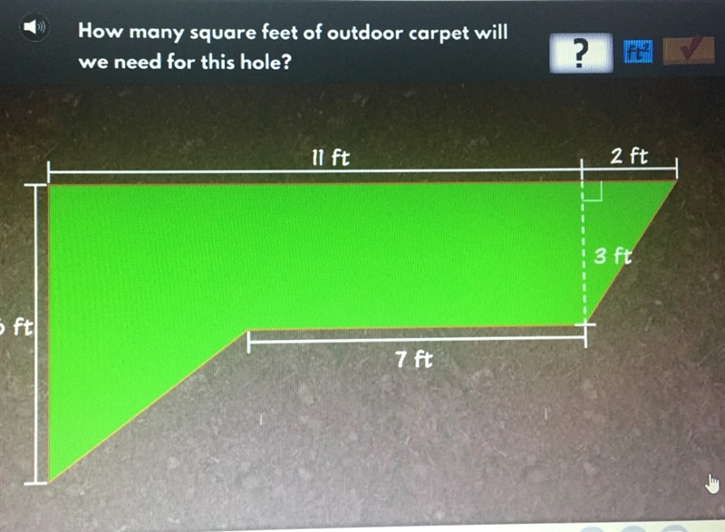 How many square feet of outdoor carpet will need for this hole?-example-1