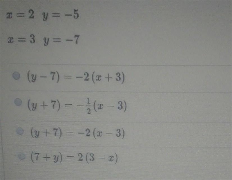 Which of the following is the point slope form of the linear equation with the following-example-1