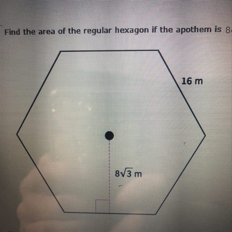 Find the area of a regular hexagon if the apothem is 8sqrt3 m, and a side is 16m. Round-example-1