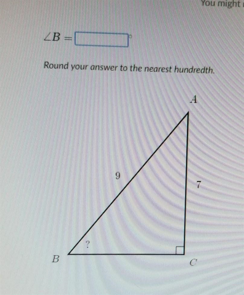 B = Round your answer to the nearest hundredth. ​-example-1