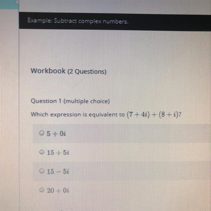 Which expression is equivalent to (7+4i) +(8+I)?-example-1