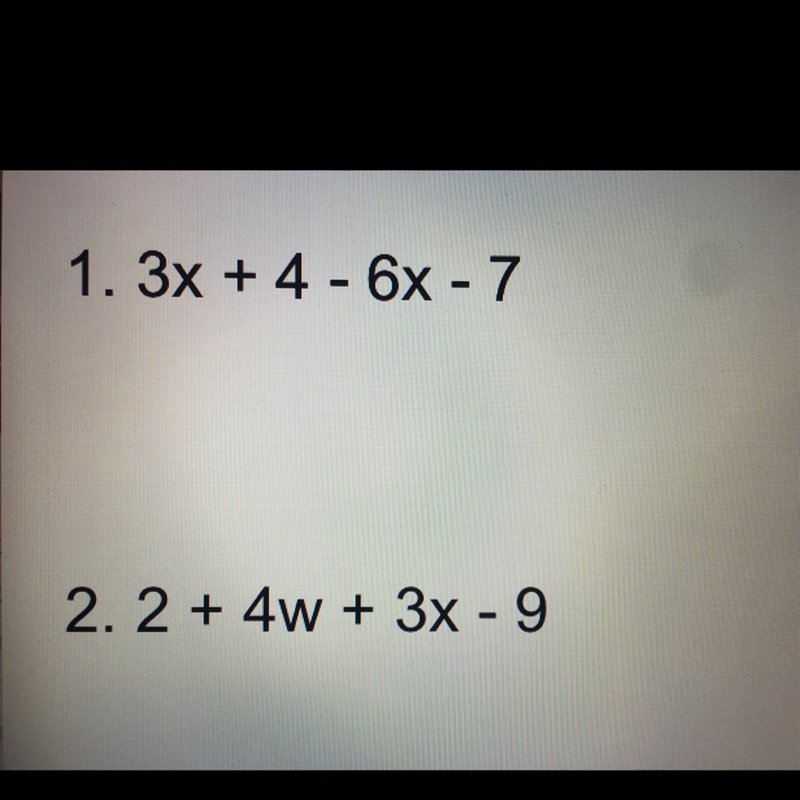 Combine all the like terms and simplify . Please help-example-1