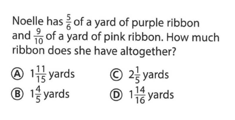 Noelle has 5/6 of yard of purple ribbon and 9/10 of a yard of a pink ribbon. How much-example-1