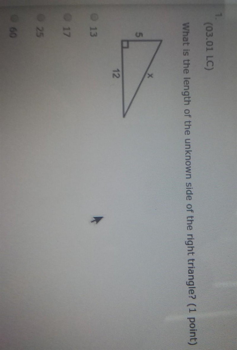 What is the length of the unknown side of the right triangle 13 17 25 60​-example-1