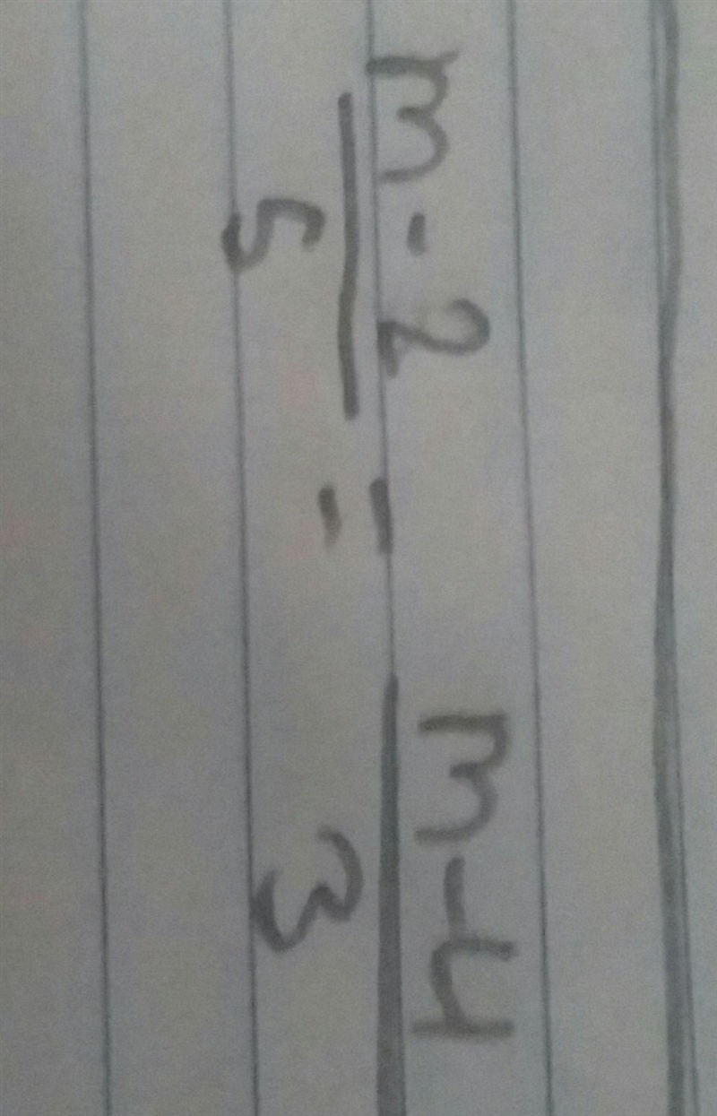 (m-2)÷5=(m-4)÷3 Please give a step by step​-example-1