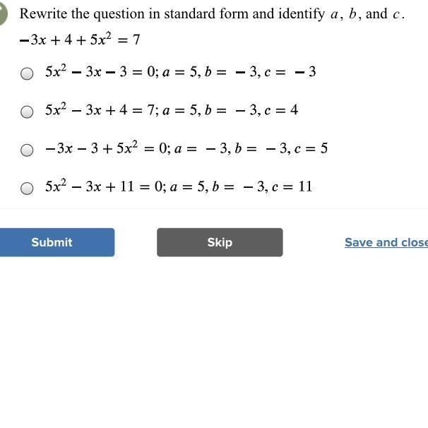 Rewrite the question in standard form and identify a, b, and c. (Full question above-example-1