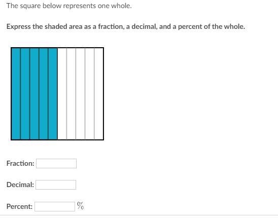 The square below represents one whole. Express the shaded area as a fraction, a decimal-example-1