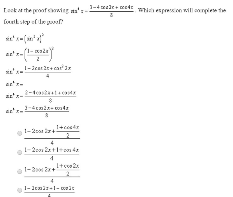 Look at the proof showing sin^4 x = 3 - 4 cos 2x + cos 4x / 8. Which expression will-example-1