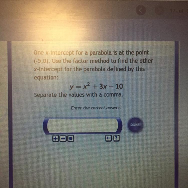 One x-intercept for a parabola is at the point (-5,0). Use the factor method to find-example-1