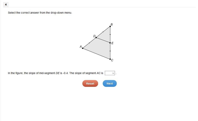 In the figure, the slope of mid-segment DE is -0.4. The slope of segment AC is A 0.4 B-example-1