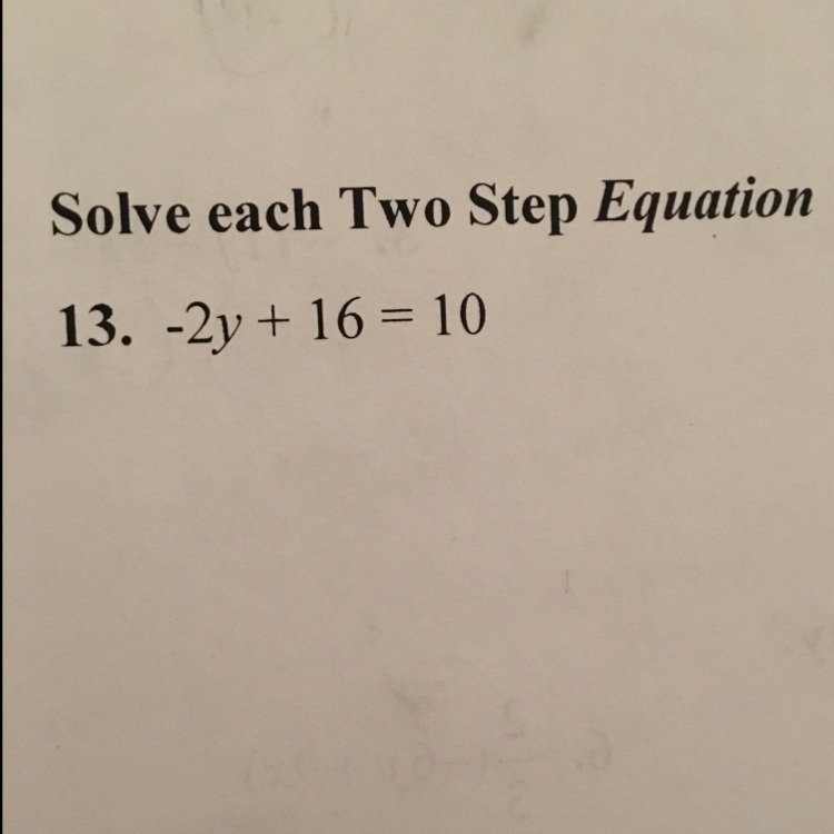 What’s -2y+16=10 plz solve 2 step equation-example-1