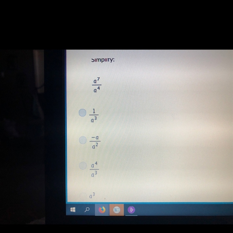 Simplify a7/a4 A) 1/a3 B)-a/a2 C)a4/a3 D)a3-example-1
