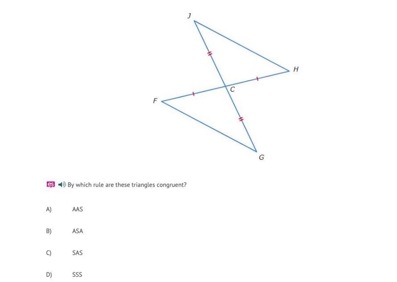 By which rule are these triangles congruent? A) AAS B) ASA C) SAS D) SSS-example-1