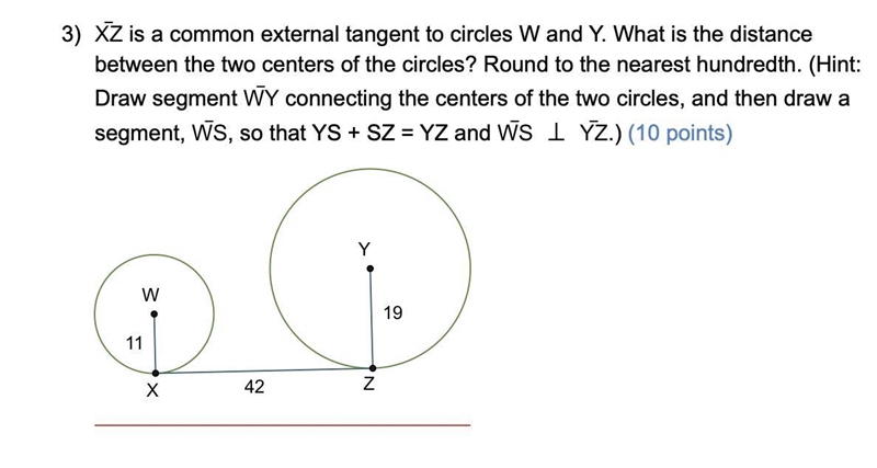 is a common external tangent to circles W and Y. What is the distance between the-example-1