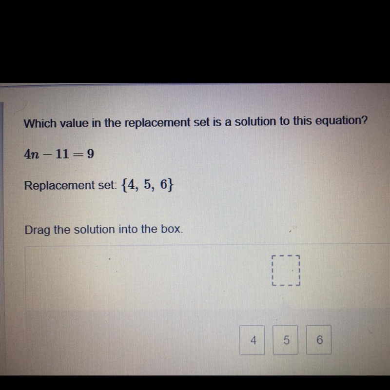 4n-11=9. Replacement set{4,5,6}. Please help-example-1