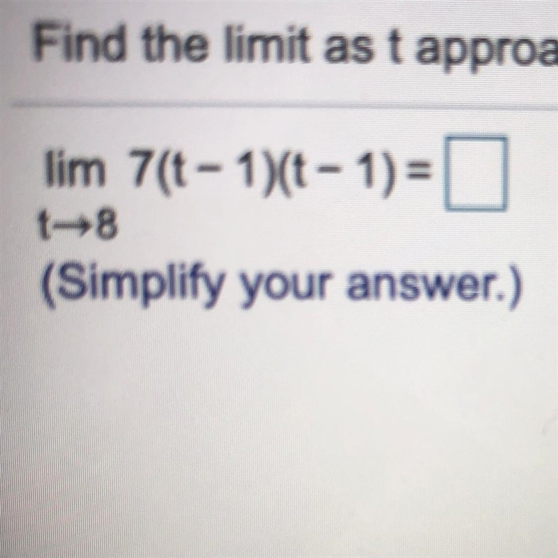 Find the limit as t approaches 8 for the function f(t)=7(t-1)(t-1)-example-1