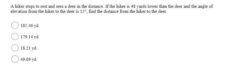 A hiker stops to rest and sees a deer in the distance. If the hiker is 48 yards lower-example-1