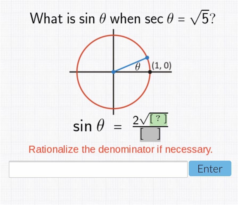 What is sin θ when sec θ = square root of 5? Rationalize the denominator if necessary-example-1