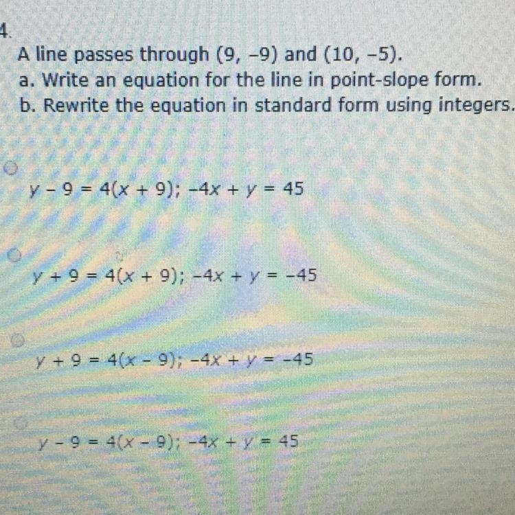 A line passes through (9,-9) and (10,-5). a. Write an equation for the line in point-example-1