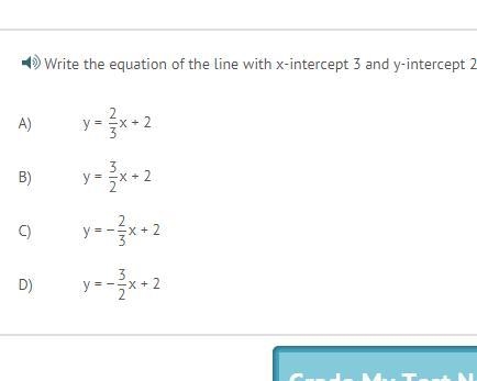 Write the equation of the line with x-intercept 3 and y-intercept 2.-example-1