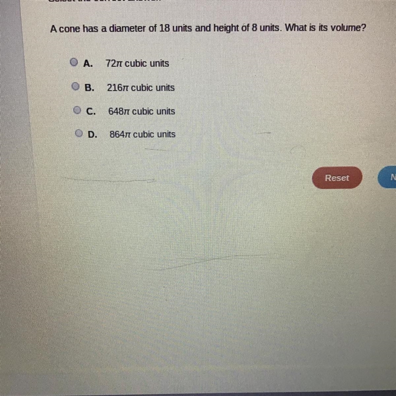 Select the correct answer. A cone has a diameter of 18 units and height of 8 units-example-1