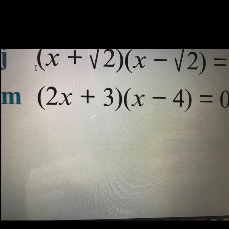 (2x+3)(x-4)=0 This is solving quadratic equations Just questions M and not J-example-1