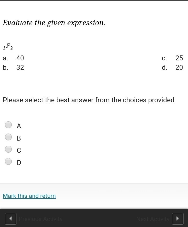 Evaluate the given expression a. 40 c. 25 b. 32 d. 20 ​-example-1