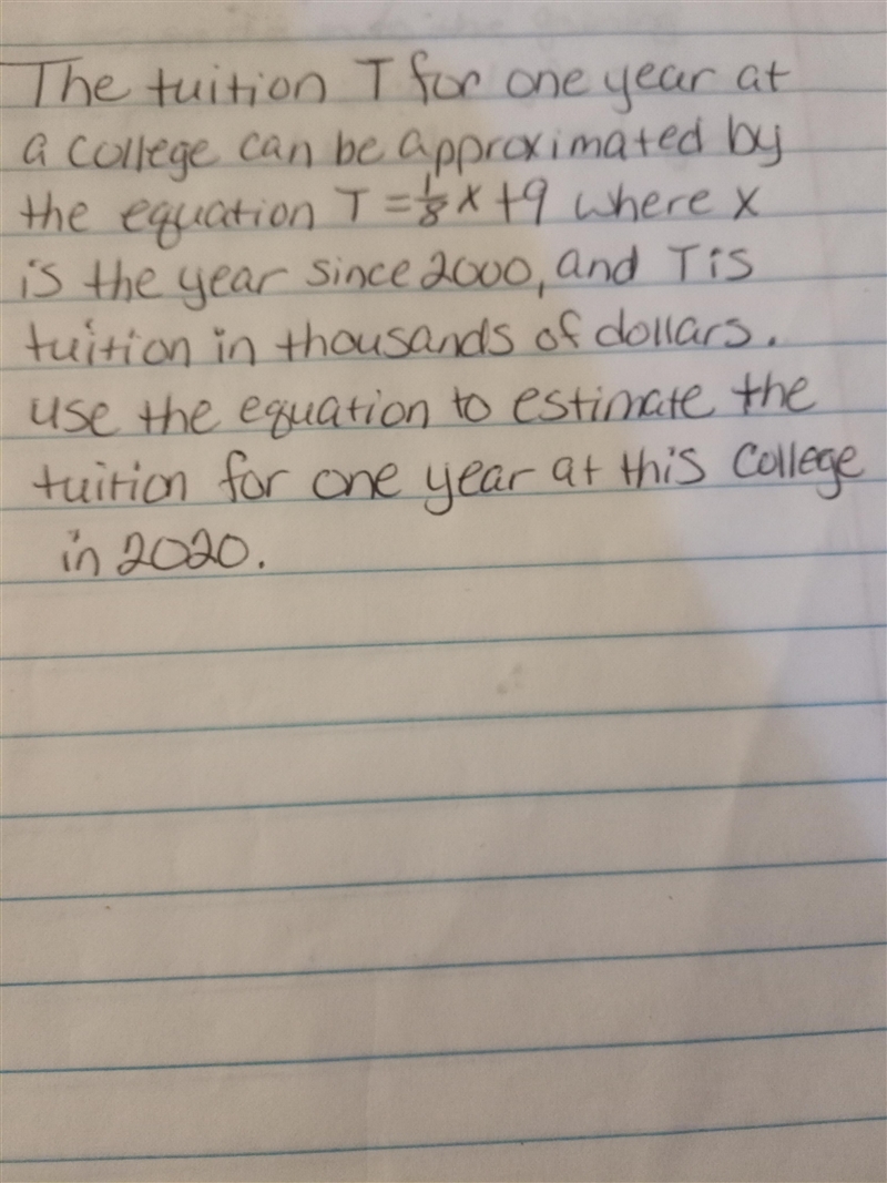 The tuition T for one year at a college can be approximated by the equation T=1/8x-example-1