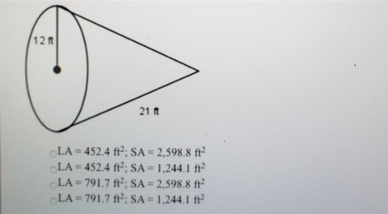 8.What is the lateral area and the surface area of the cone shown below? Round the-example-1