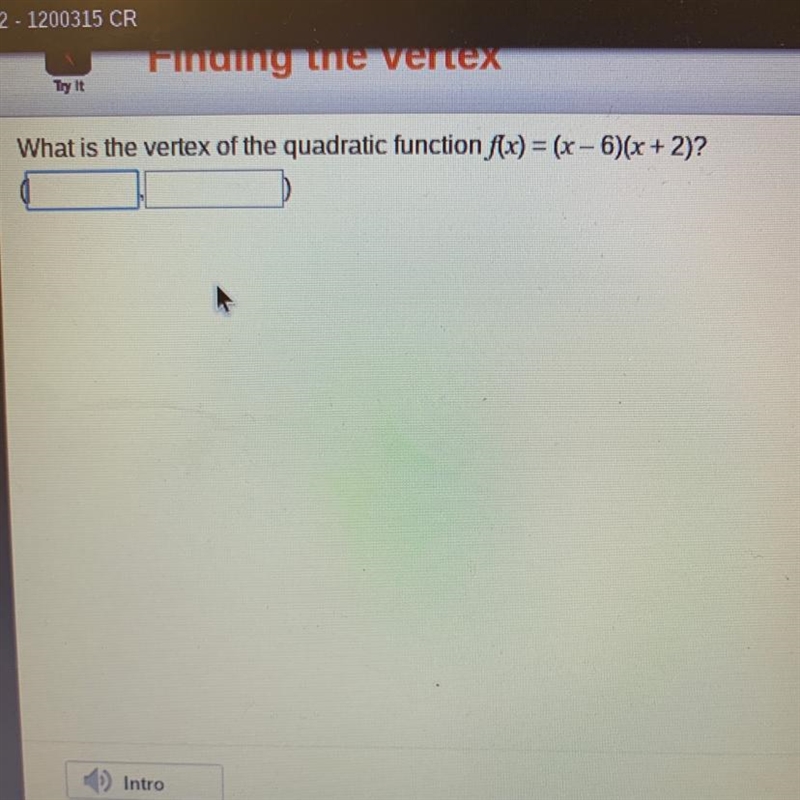 What is the vertex of the quadratic function f(x)=(x-6)(x+2)?-example-1