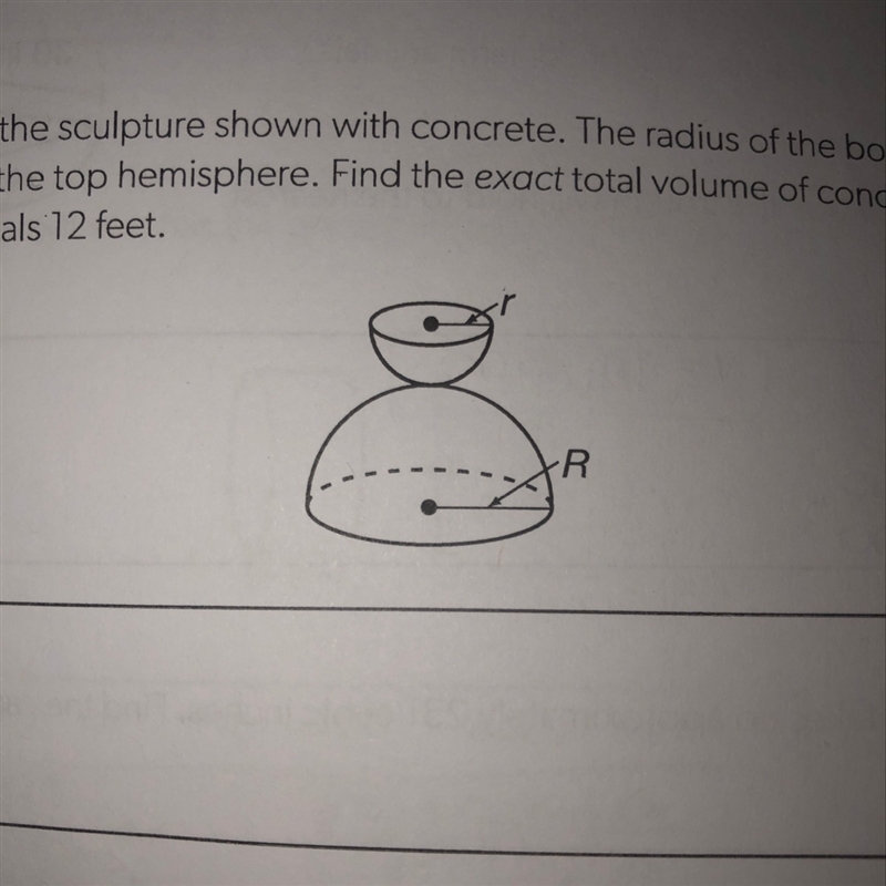 An artist created the sculpture shown with concrete. The radius of the bottom hemisphere-example-1