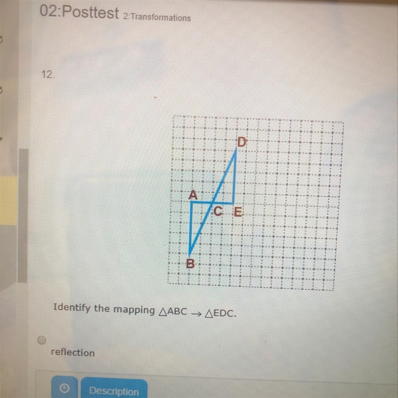 Identify the mapping ABC to EDC -reflection - rotation -glide reflection -translation-example-1