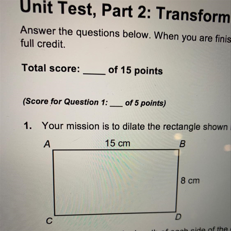 Your mission is to dilate the rectangle shown below by a scale factor of 2.-example-1