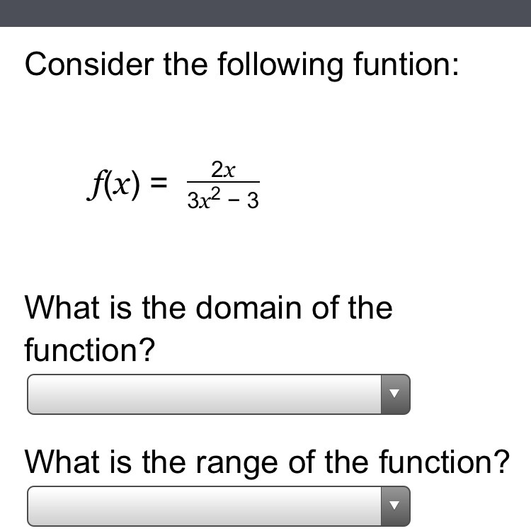 Consider the following function f(x)=2x/3x^2-3 what is the domain of the function-example-1