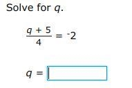 Solve for q q+5/4=-2-example-1