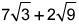 Solve seven square root three plus two square root nine and explain whether the answer-example-1