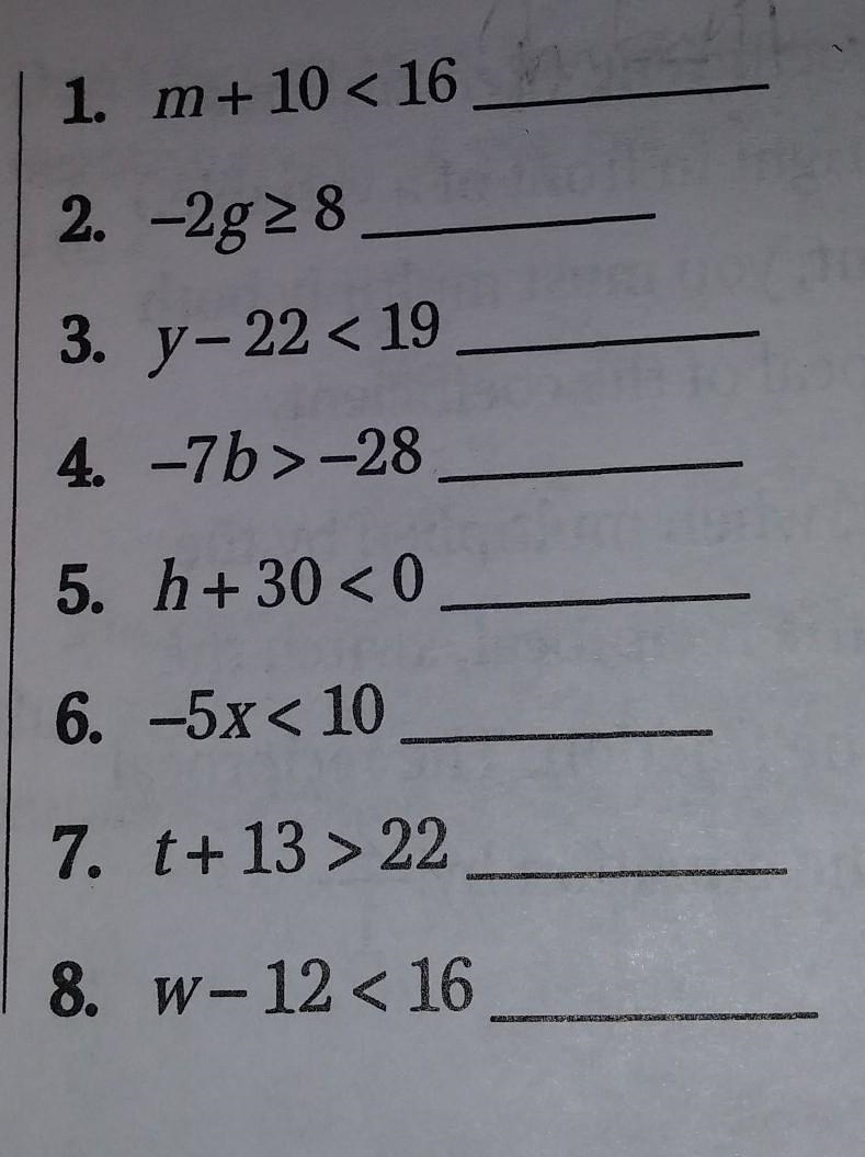 1. m+ 10< 16 2. -2g28_ 3. y-22 < 19 4. -7b>-28 5. h+30 < 0 6. -5x &lt-example-1