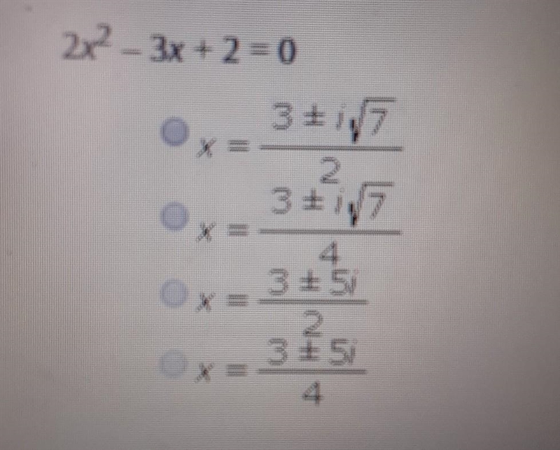 What is the solution to the following equation? 2x^2-3x+2=0 ​-example-1