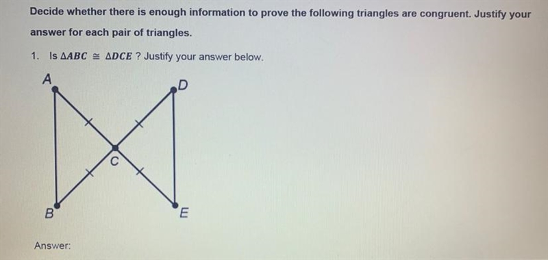 PLEASE HELP!!! Decide weather there is enough information to prove the following triangles-example-1