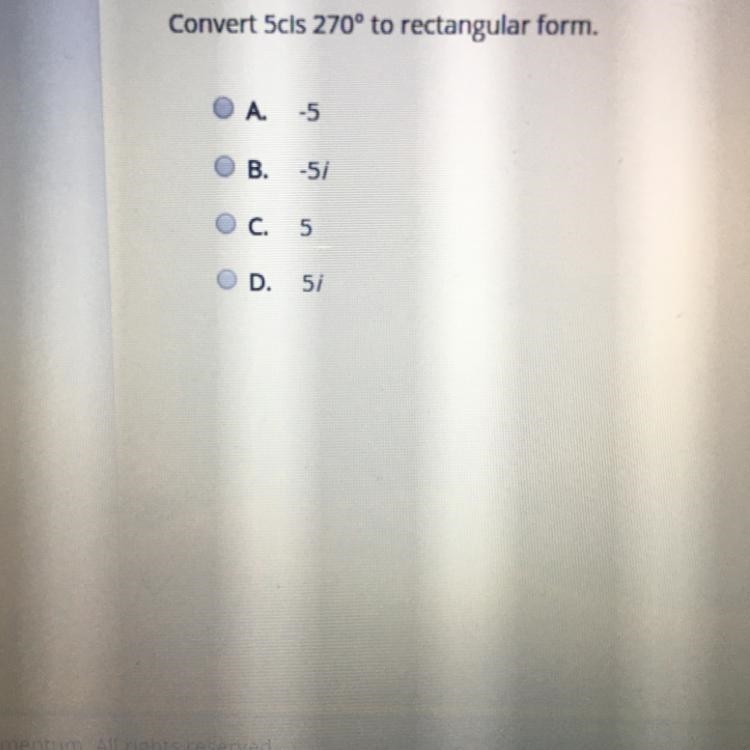 Convert 5cis 270 degrees to rectangular form-example-1