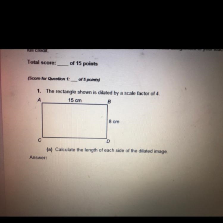 The rectangle shown is dilated by a scale factor of 4-example-1