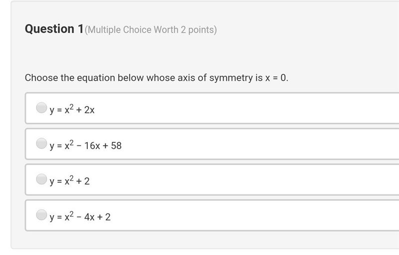 HELP!!!! Choose the equation below whose axis of symmetry is x = 0.​-example-1